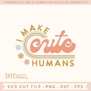 I make cute humans Retro SVG cut file - Retro Mama svg for t-shirt, Mom life shirt svg, tiny human tamer svg - Commercial Use, Digital File