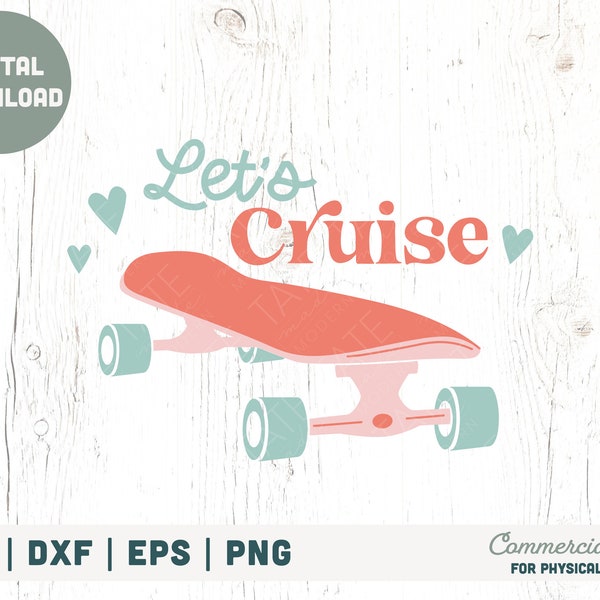 Let's Cruise SVG cut file - Skater girl boy svg, Retro summer skateboard svg, 80s kid 90s kid skater svg shirt- Commercial Use, Digital File