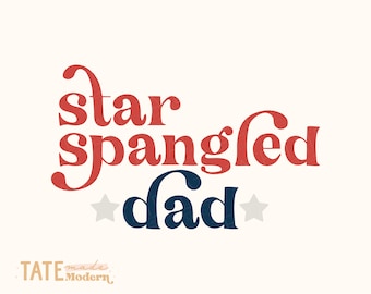 Star spangled dad SVG cut file - Boho 4th of July svg, 4th of July patriotic svg shirt, matching family svg - Commercial Use, Digital File