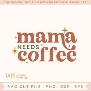 Mama needs coffee SVG cut file - boho mama shirt svg, retro boho coffee mama png, caffeine svg, fall mama svg - Commercial Use, Digital File