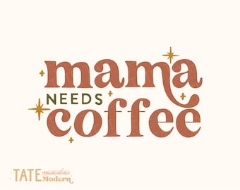 Mama needs coffee SVG cut file - boho mama shirt svg, retro boho coffee mama png, caffeine svg, fall mama svg - Commercial Use, Digital File