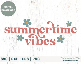 Summertime vibes SVG cut file - Retro summer flower svg, little girl summer svg shirt, Summer beach babe svg- Commercial Use, Digital File
