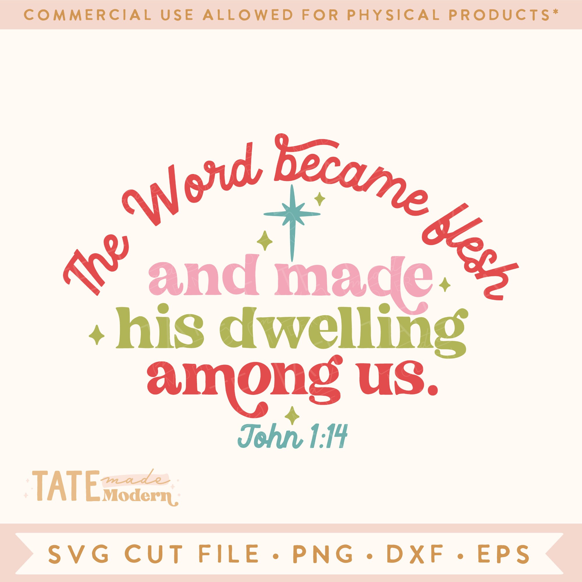 The Word became flesh and made his dwelling among us- John 1:14 SVG cut file, Christian Christmas Bible verse - Commercial Use, Digital File