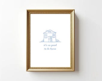 So Good To Be Home Print | Digital Download | Blue Home Decor Print | Housewarming Gift