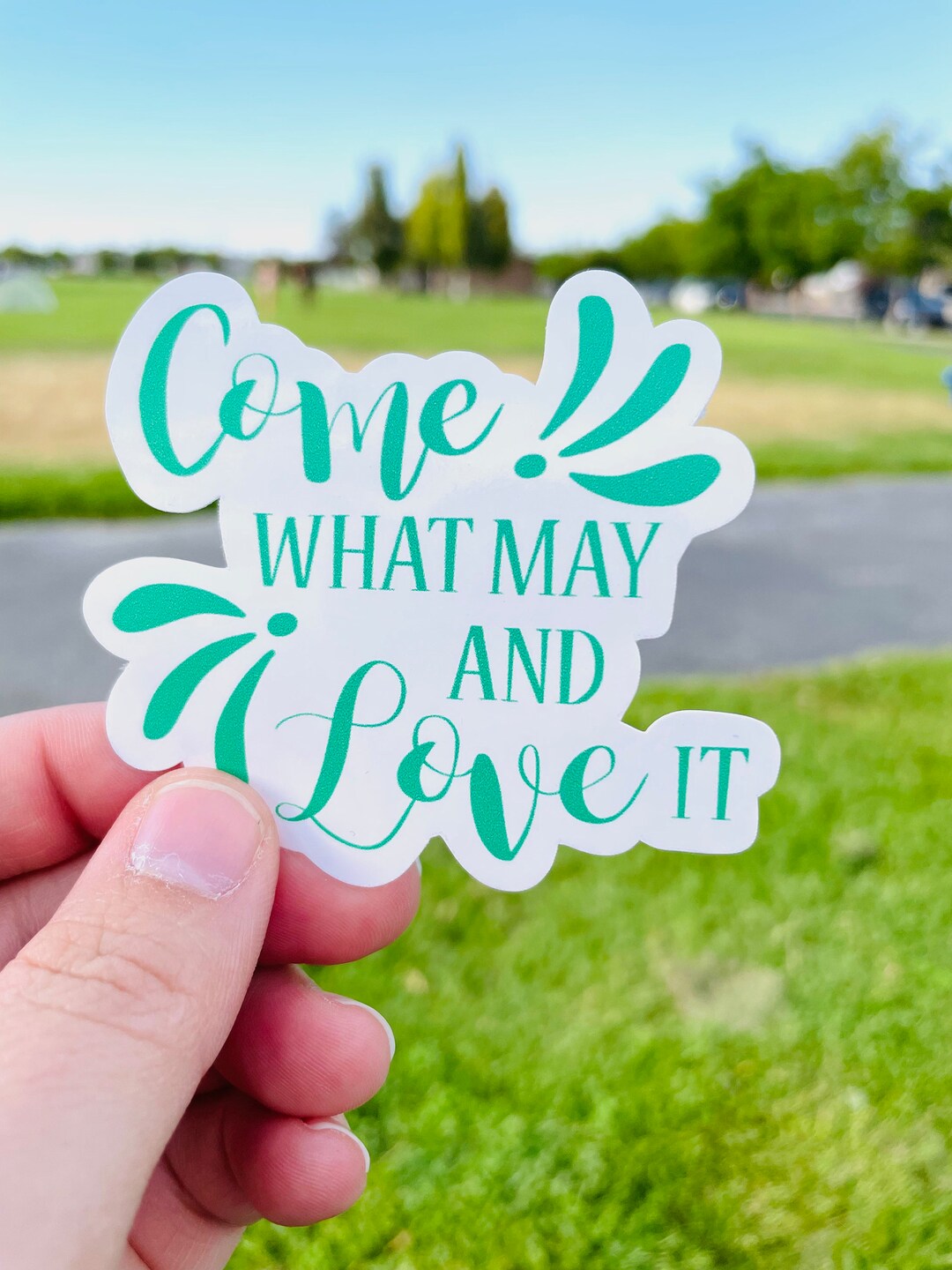 Come What May and Love It Vinyl Sticker LDS General Conference Water