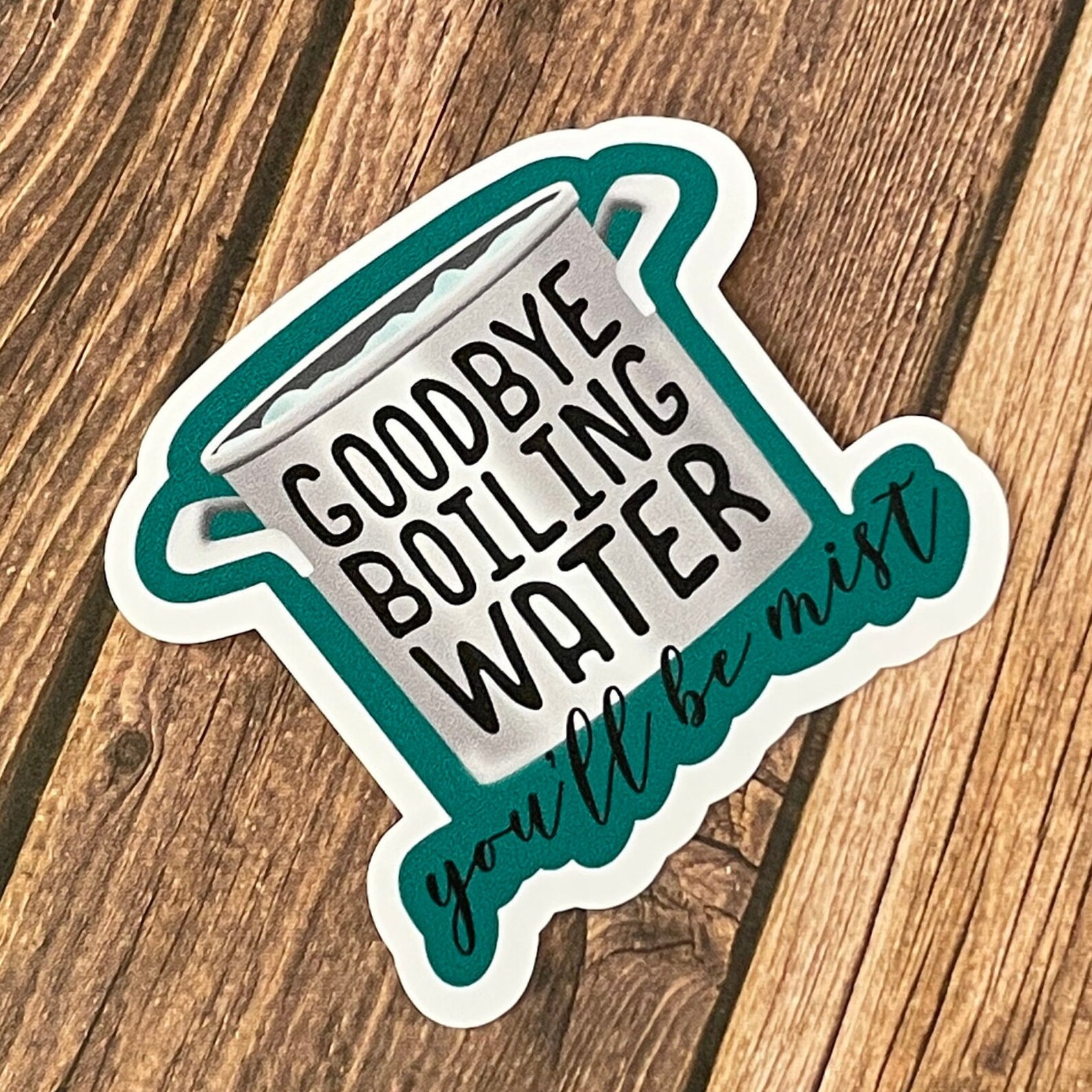 Goodbye Boiling Water, You'll Be Mist Vinyl Sticker Science Pun Funny Science Joke Water Bottle