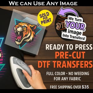 DTF Transfers Ready to Press | Custom Full Color Heat Transfer