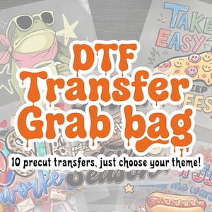 May include: A collection of DTF transfer sheets featuring various graphic designs including a frog with sunglasses, a pizza slice with smiley faces, and a hot dog. The text DTF Transfer Grab bag and 10 precut transfers, just choose your theme! is visible.