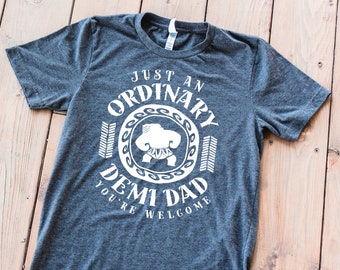Just an Ordinary Demi Dad Shirt // Father's Day Shirt // Demi Dad Unisex T-Shirt