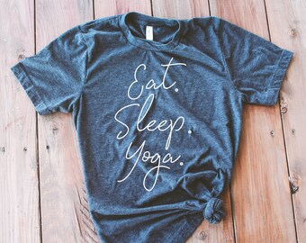 Eat Sleep Yoga Shirt // Yoga Shirt // Gym Unisex T-Shirt