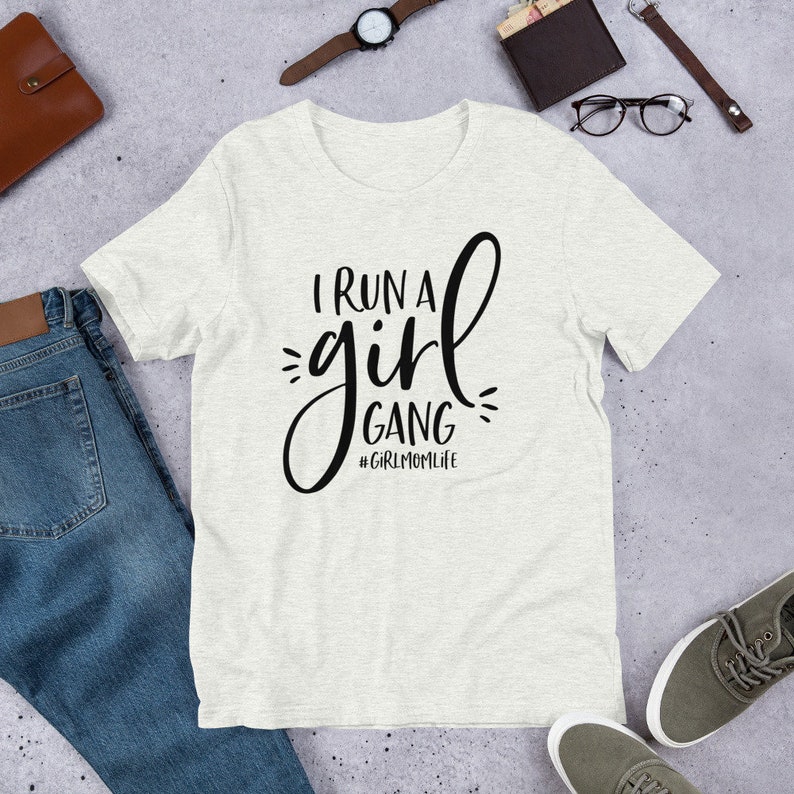 I Run a Girl Gang Unisex Shirt // Girl Mom Life Shirt // Mom of Girls Shirt // Girl Gang Unisex T-Shirt image 6