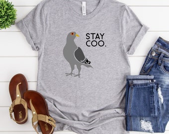 Stay Coo Shirt // Funny Shirt // Stay Coo Pigeon Shirt // Funny T-Shirt // Stay Cool Shirt