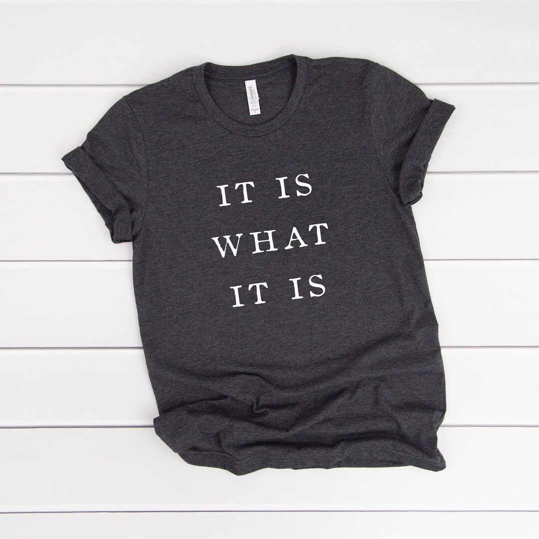 It is What It is Shirt // It is What It is Tshirt // Etsy