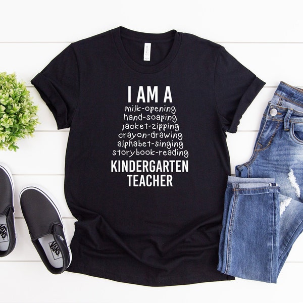 I am a Kindergarten Teacher Unisex T-Shirt // Teacher Shirt // Kindergarten Teacher T-Shirt