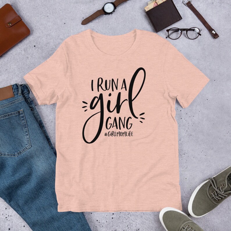 I Run a Girl Gang Unisex Shirt // Girl Mom Life Shirt // Mom of Girls Shirt // Girl Gang Unisex T-Shirt image 7