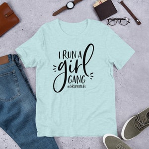 I Run a Girl Gang Unisex Shirt // Girl Mom Life Shirt // Mom of Girls Shirt // Girl Gang Unisex T-Shirt image 8