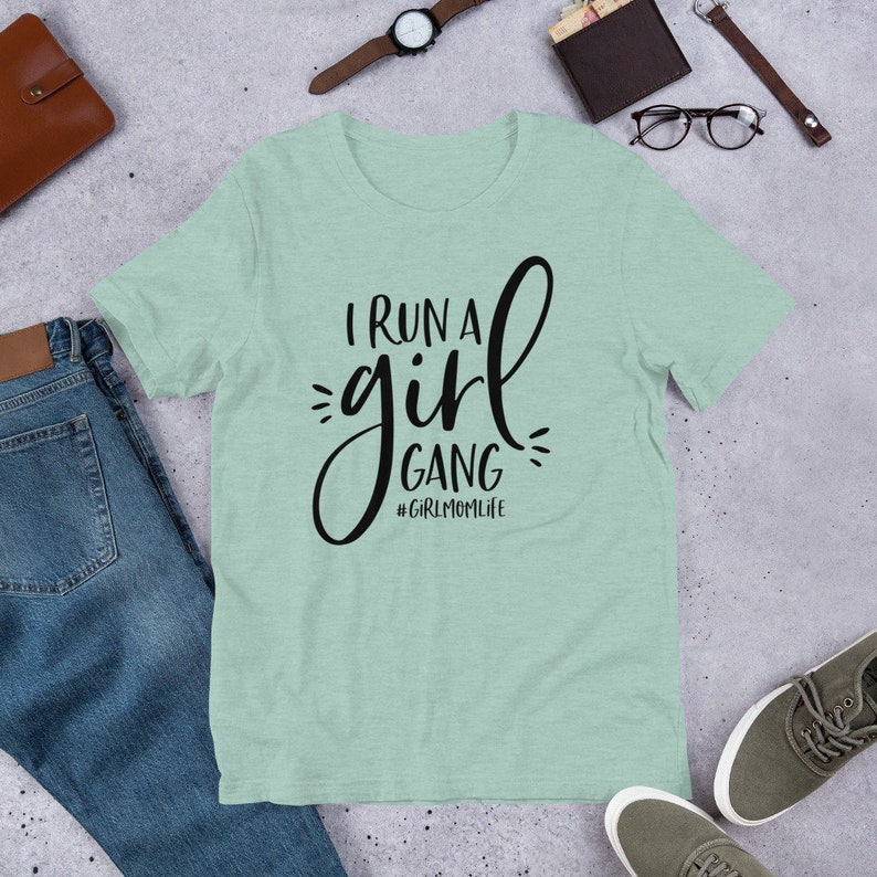 I Run a Girl Gang Unisex Shirt // Girl Mom Life Shirt // Mom of Girls Shirt // Girl Gang Unisex T-Shirt image 5