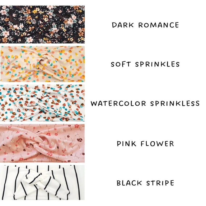 May include: Five fabric headbands in various designs. Patterns include a dark floral, colourful sprinkles, watercolour sprinkles, pink flowers, and black and white stripes. Each headband has its pattern name printed alongside.