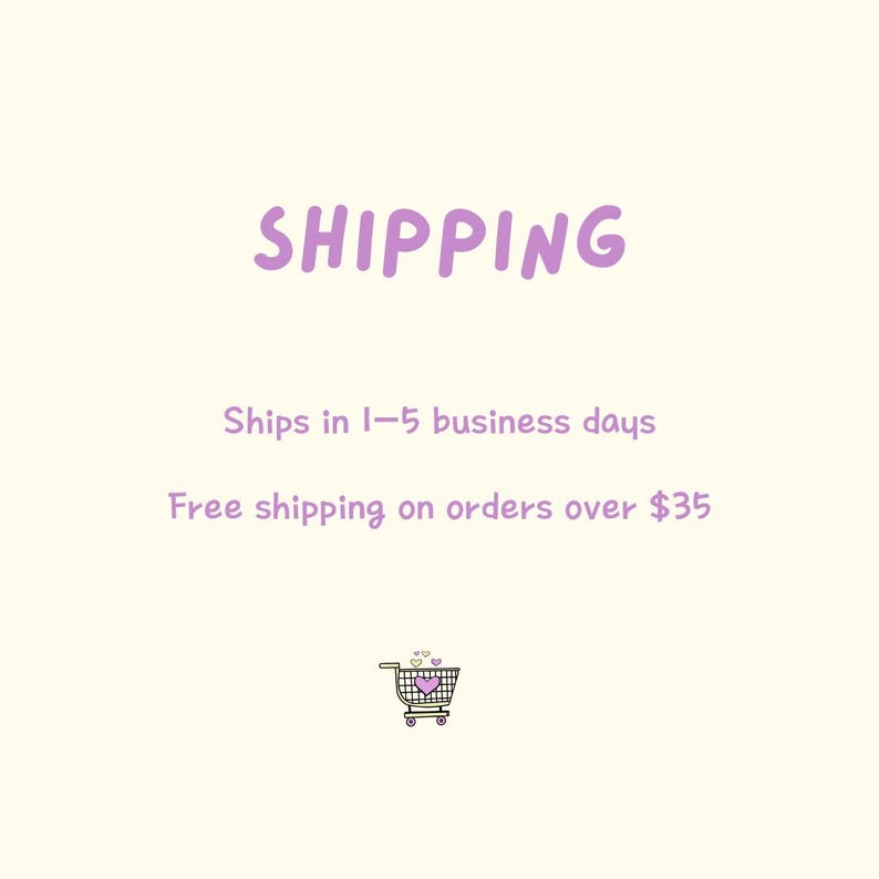May include: A light cream-colored graphic with the word SHIPPING written in large purple letters. Below this, the text reads Ships in 1-5 business days and Free shipping on orders over $35. A small shopping cart icon with hearts is at the bottom.