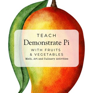 May include: Watercolor illustration of a mango with a green leaf. A white rectangle on the mango contains the text "TEACH Demonstrate Pi WITH FRUITS & VEGETABLES Math, Art and Culinary Activities". The mango is red, orange, and yellow.