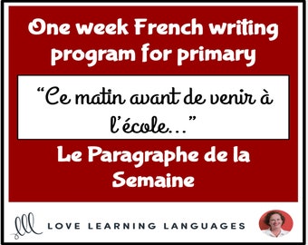 Le paragraphe de la semaine - 1 week French primary writing program - Homeschool