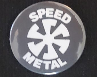Speed Metal large round pin button badge