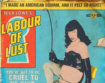 Nick Lowe "Cruel to Be Kind" - Labour of Lust - Bettie Page 1950s Pinup Girlie Magazine Mashup Art Print