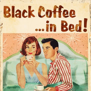 Squeeze "Black Coffee in Bed" 1950's Coffee Ad Mashup Art Print