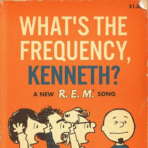 R.E.M. "What's the Frequency, Kenneth?" Peanuts Paperback Book Mashup Art Print