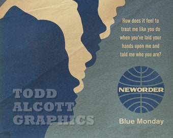 May include: A blue and beige poster featuring a silhouette of three people's faces. The poster includes the text "TODD ALCOTT GRAPHICS" and "NEWORDER Blue Monday". The quote "How does it feel to treat me like you do when you've laid your hands upon me and told me who you are?" is also on the poster.