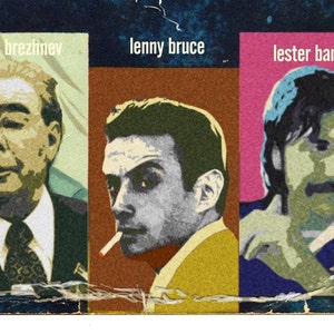 May include: A collage of three portraits of men. The first portrait is of Leonid Brezhnev, the second is of Lenny Bruce, and the third is of Lester Bangs. Each portrait is in a different color scheme.