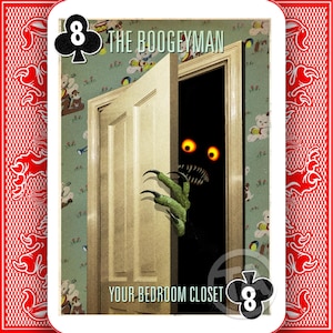May include: Playing card depicting a monster emerging from a closet. The card reads "The Boogeyman" and "Your Bedroom Closet." The monster has glowing orange eyes, sharp teeth, and green claws. The card has a red and white patterned border.