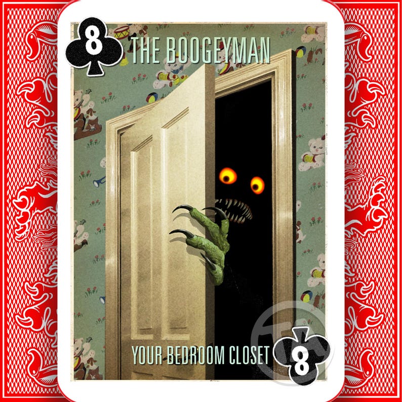 May include: Playing card depicting a monster emerging from a closet. The card reads "The Boogeyman" and "Your Bedroom Closet." The monster has glowing orange eyes, sharp teeth, and green claws. The card has a red and white patterned border.