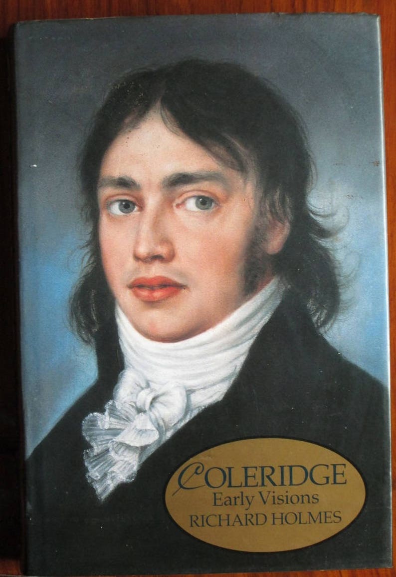 Coleridge Early Visions by Richard Holmes Biography of the Romantic
