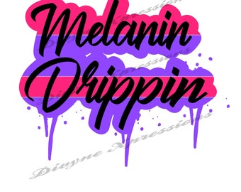 Melanin Drippin svg, png, jpeg digital download only