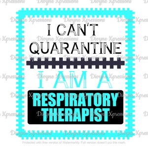 I cant quarantine Respiratory Therapist svg png digital download only
