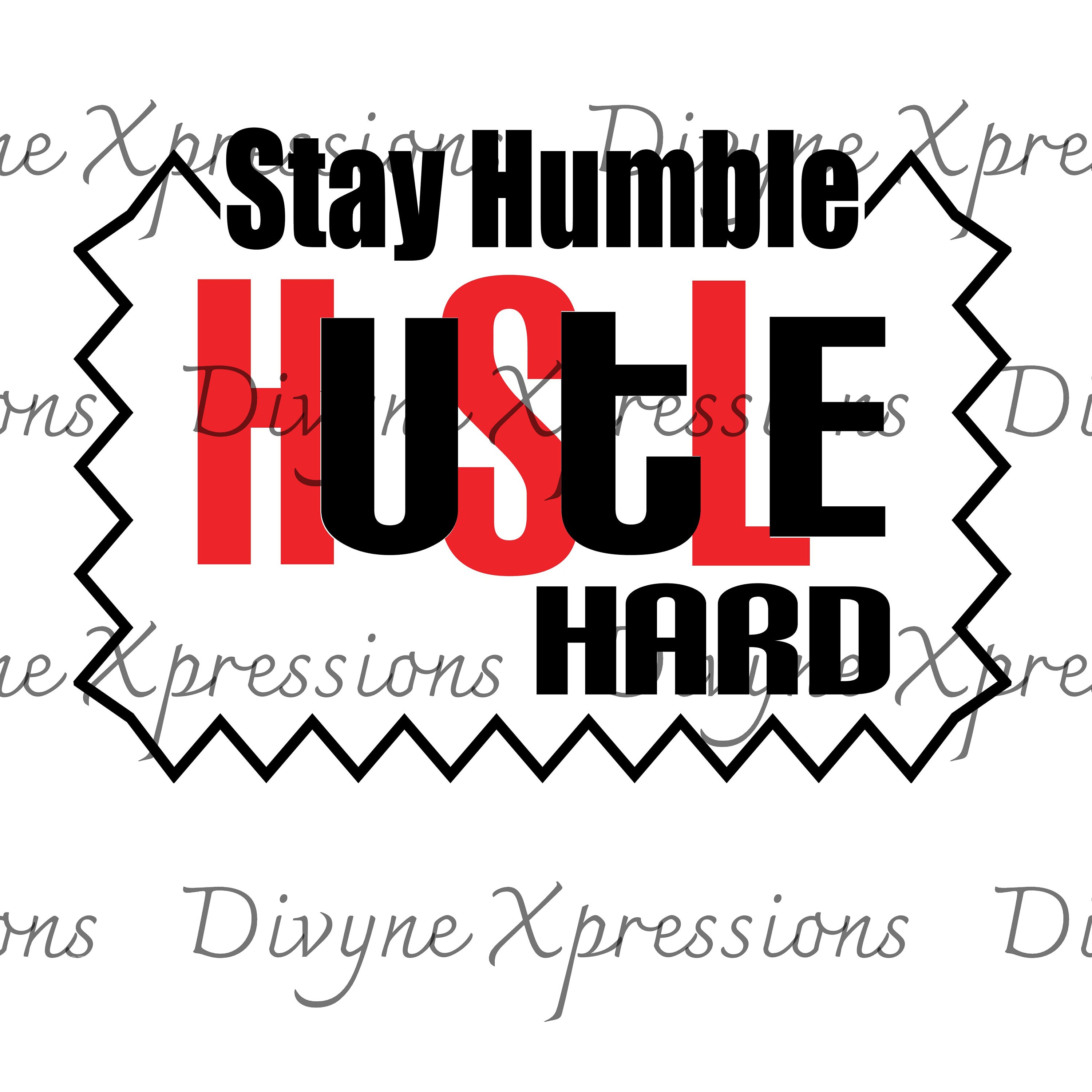 Stay Humble Hustle Hard Digital Download Only - Etsy