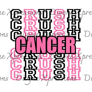 May include: Pink and black graphic design with the text "CRUSH CANCER" repeated multiple times. The text is in a bold, blocky font.