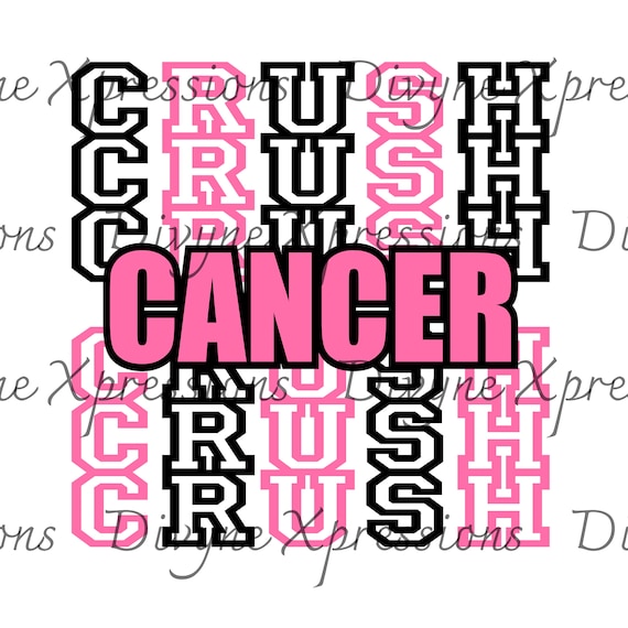 Crush Cancer SVG 2 style Bundle Digital Download only