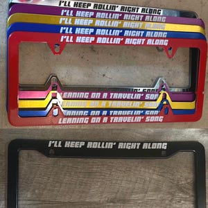 Grateful Sweats License Plate Frame BMFS inspired Leaning on a Travlin' Song - [Color Choice]