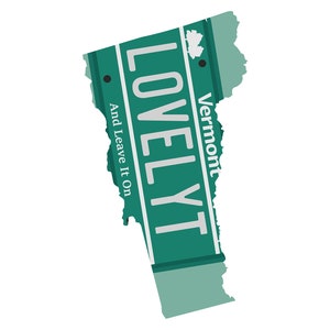 May include: A green Vermont license plate with the text "LOVELY" and the words "And Leave It On" below. The plate is shaped like the state of Vermont.
