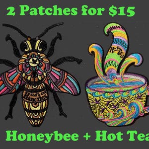 May include: Two embroidered iron-on patches, one of a colorful honeybee and the other of a colorful teacup with steam. The text "2 Patches for $15" and "Honeybee + Hot Tea" are below the patches.