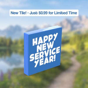 May include: A square blue tile featuring the white text "HAPPY NEW SERVICE YEAR!" in a bold, sans-serif font. Above the tile, a white rectangular label displays the text "New Tile! - Just $0.99 for Limited Time" in blue lettering.