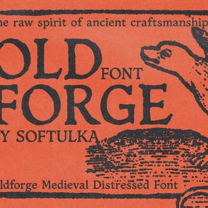 May include: A rectangular orange graphic featuring black text that reads The raw spirit of ancient craftsmanship, OLD FORGE FONT, BY SOFTULKA, and Oldforge Medieval Distressed Font. A black illustration of a bird is visible on the right side.