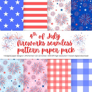 May include: A digital paper pack featuring 8 seamless patterns with red, white, and blue themes, including stars, stripes, fireworks, and gingham checks. The text reads 4th of July fireworks seamless pattern paper pack, 8 digital paper designs, JPG format, 30.48 x 30.48 cm, 300 DPI high resolution, instant digital download.
