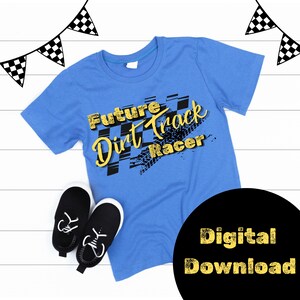 Future Dirt Track Racer DIGITAL FILE png racecar racing kids shirt design
