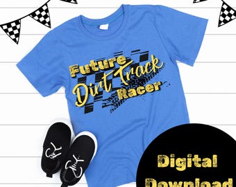 Future Dirt Track Racer DIGITAL FILE png racecar racing kids shirt design
