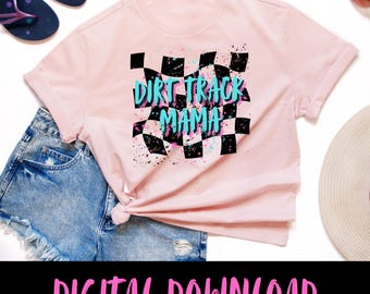 DIRT TRACK MAMA png file for shirt racetrack racing checkered flag
