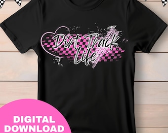 Dirt Track Life DIGITAL FILE download png racecar racing girls pink shirt design