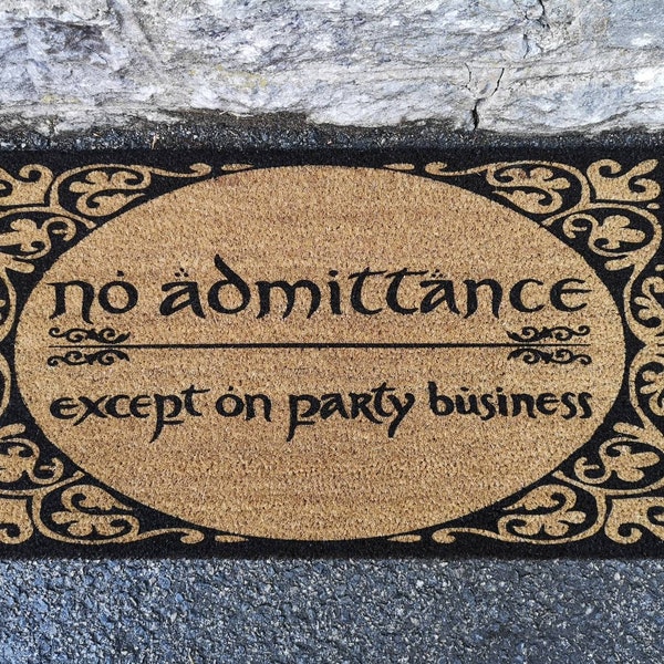 No Admittance Except on Party Business Fancy Border - Lord of the Rings - The Hobbit -  LOTR - house warming - new house present - doormat